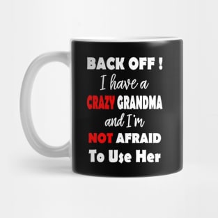 I Have A Crazy Grandma And I'm Not Afraid To Use Her Mug